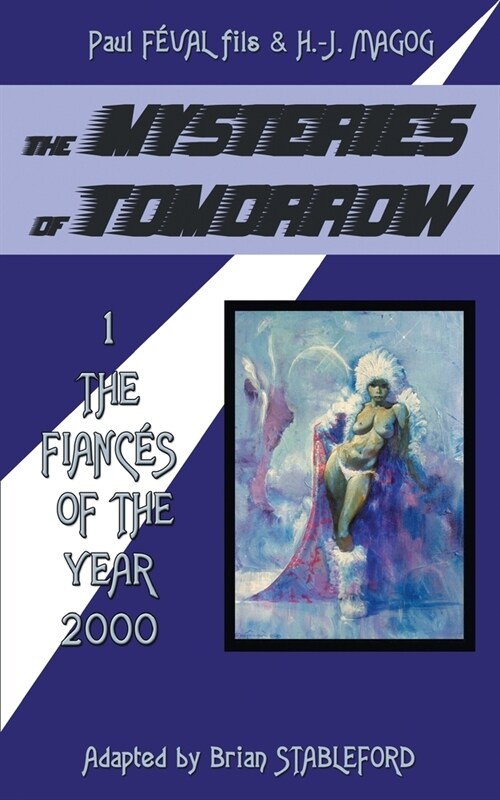 The Mysteries of Tomorrow (Volume 1): The Fiances of the Year 2000 (Paperback)