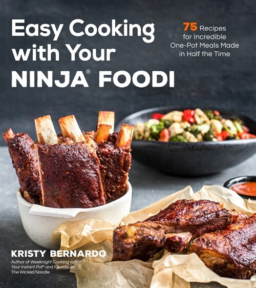 Easy Cooking with Your Ninja(r) Foodi: 75 Recipes for Incredible One-Pot Meals in Half the Time (Paperback)