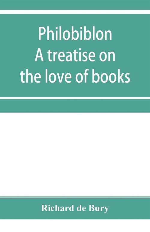 Philobiblon: a treatise on the love of books (Paperback)
