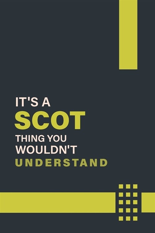 Its a Scot Thing You Wouldnt Understand: Lined Notebook / Journal Gift, 6x9, Soft Cover, 120 Pages, Glossy Finish (Paperback)