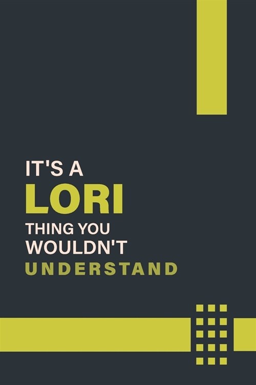 Its a Lori Thing You Wouldnt Understand: Lined Notebook / Journal Gift, 6x9, Soft Cover, 120 Pages, Glossy Finish (Paperback)