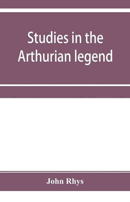 Studies in the Arthurian legend (Paperback)