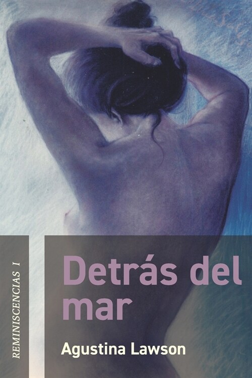 Detr? del mar: Reminiscencias I (Paperback)