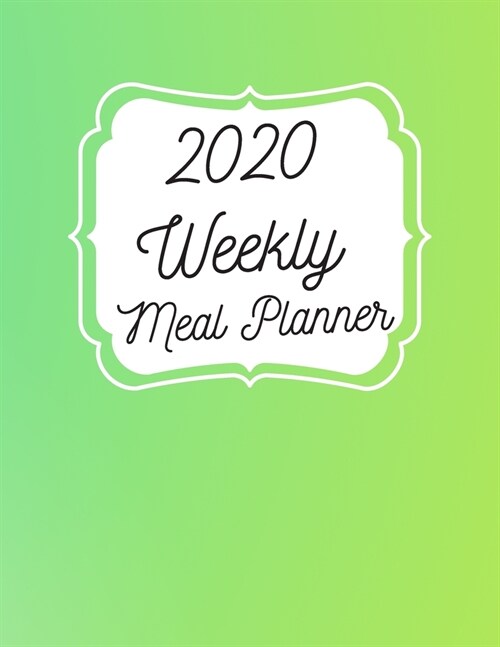 2020 Weekly Meal Planner: 55 Week Meal Planner, Recipe, (112 Pages, Blank, 8.5 x 11) (Paperback)