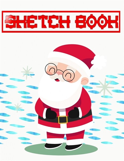 Sketch Book For Girls Cool Christmas Gift: Large Blank Unruled Sketch Book Use As A Journal Sketchbook Diary Or Gift For Men Women Boys Or Girls - Dra (Paperback)