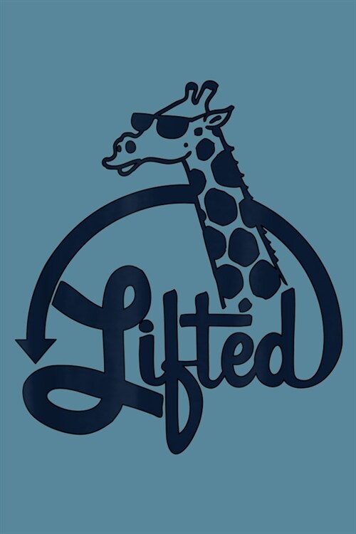 Lifted: Giraffe Notebook College Blank Lined 6 x 9 inch 110 pages -Notebook for Giraffe Lovers Journal for Writing- Notebook f (Paperback)