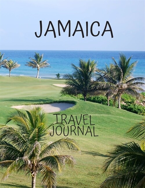 Jamaica Travel Journal: Amazing Journeys Write Down your Experiences Photo Pockets 8.5 x 11 (Paperback)
