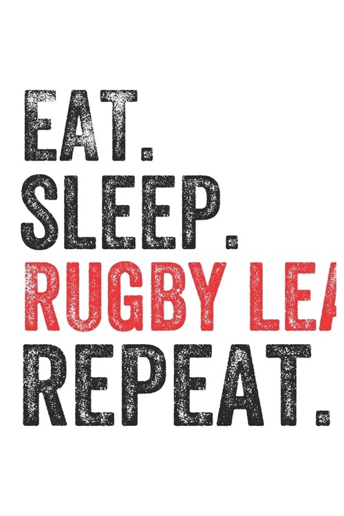 Eat Sleep Rugby league Repeat Sports Notebook Gift: Lined Notebook / Journal Gift, Rugby league, 120 Pages, 6 x 9 inches, Personal Diary, Personalized (Paperback)