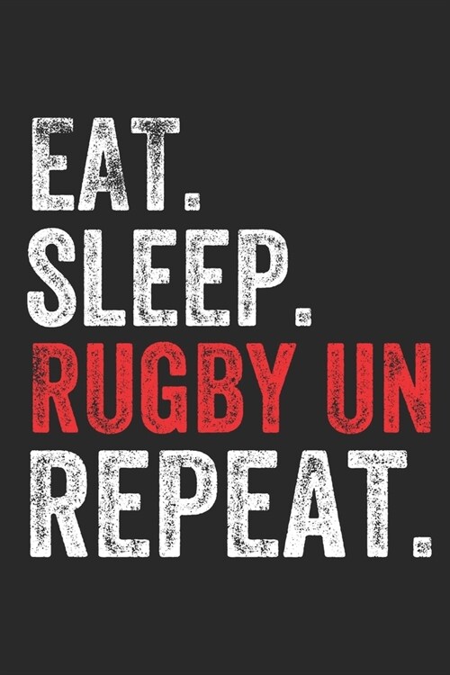 Eat Sleep Rugby union Repeat Sports Notebook Gift: Lined Notebook / Journal Gift, Rugby union, 120 Pages, 6 x 9 inches, Personal Diary, Personalized J (Paperback)