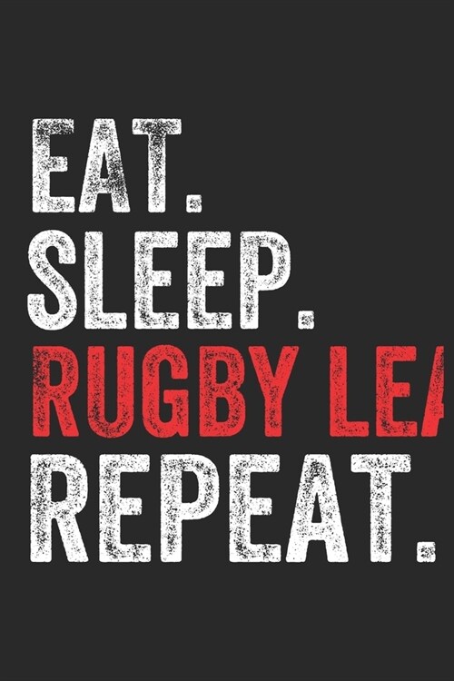 Eat Sleep Rugby league Repeat Sports Notebook Gift: Lined Notebook / Journal Gift, Rugby league, 120 Pages, 6 x 9 inches, Personal Diary, Personalized (Paperback)