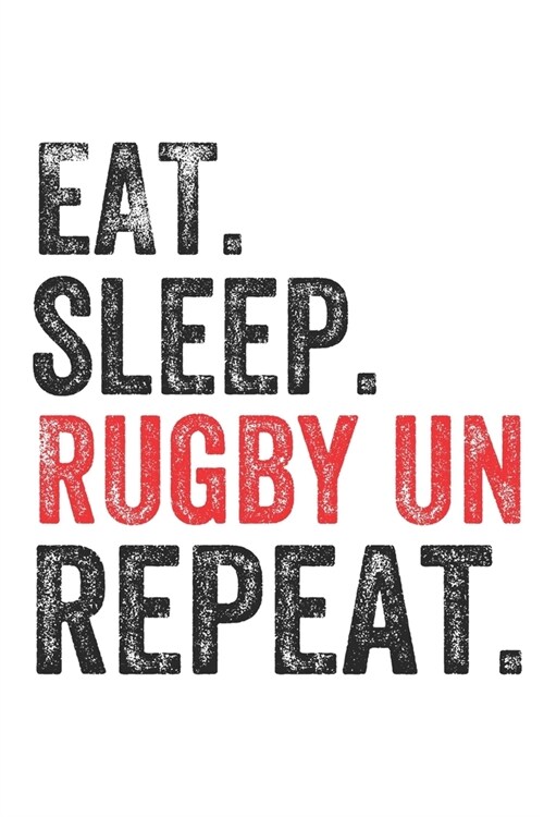 Eat Sleep Rugby union Repeat Sports Notebook Gift: Lined Notebook / Journal Gift, Rugby union, 120 Pages, 6 x 9 inches, Personal Diary, Personalized J (Paperback)