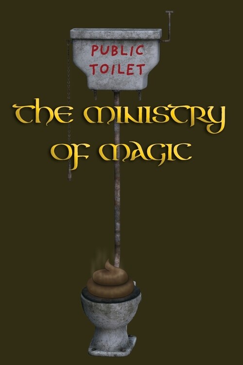 The Ministry Of Magic: Urology Toilet Problem With Funny Cover Pee & Poo - Wide Ruled Line Paper - Blank Notebook 6 x 9 120 pages (Paperback)