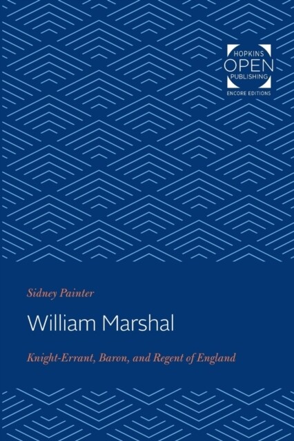 William Marshal: Knight-Errant, Baron, and Regent of England (Paperback)