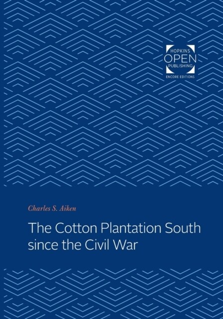 The Cotton Plantation South Since the Civil War (Paperback)