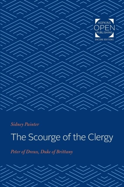 The Scourge of the Clergy: Peter of Dreux, Duke of Brittany (Paperback)