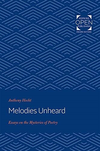 Melodies Unheard: Essays on the Mysteries of Poetry (Paperback)