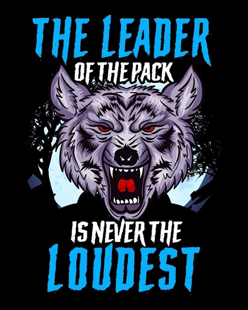 The Leader Of The Pack Is Never The Loudest: The Leader Of The Pack Is Never The Loudest 2020-2021 Weekly Planner & Gratitude Journal (110 Pages, 8 x (Paperback)