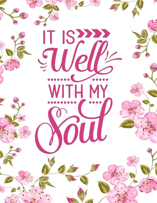 It Is Well With My Soul: Christian Notebook: 8.5x11 Composition Notebook with Christian Quote: Inspirational Gifts for Religious Men & Women (Paperback)