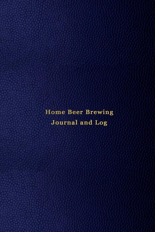 Beer Brewing Log Book: Home beer brewing journal for homebrew beermaking - All styles - Pale Ale, lager, pilsner, wheet, stout, - Record, rat (Paperback)