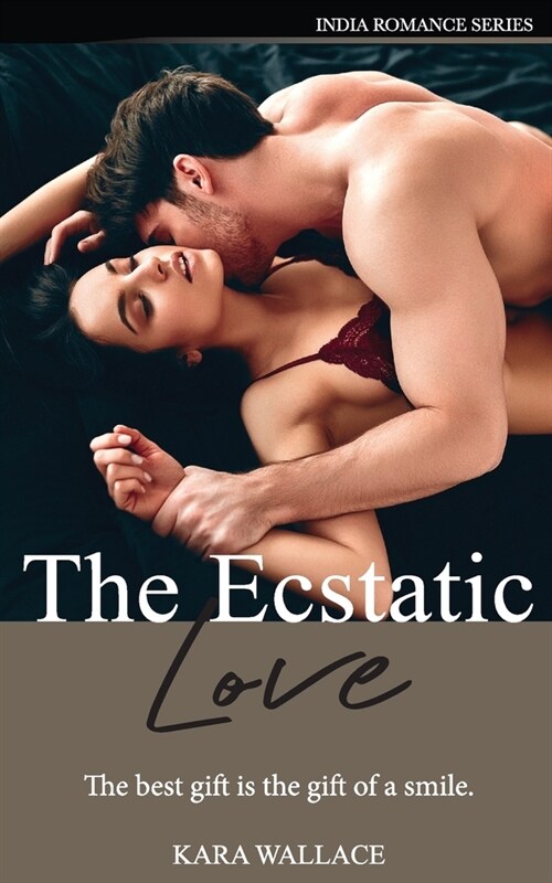 The Ecstatic Love: The best gift is the gift of a smile (Paperback)