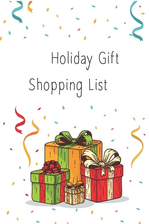 Holiday gift shopping list: Shopping gift list log notebook to keep track of all your Christmas, New year, Birthday or holiday gifts help you stay (Paperback)