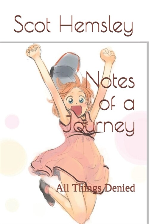 Notes of a Journey: All Things Denied (Paperback)