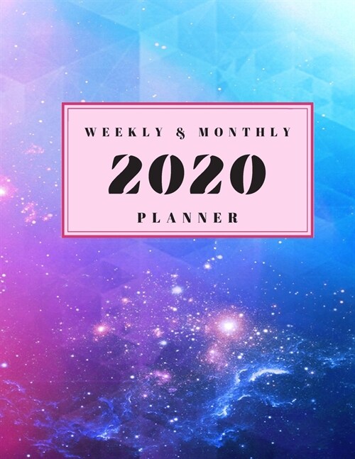 2020 Weekly & Monthly Planner: Simple Galaxy Night Sky Calendar with Inspirational and Motivational Quotes for Women (Paperback)