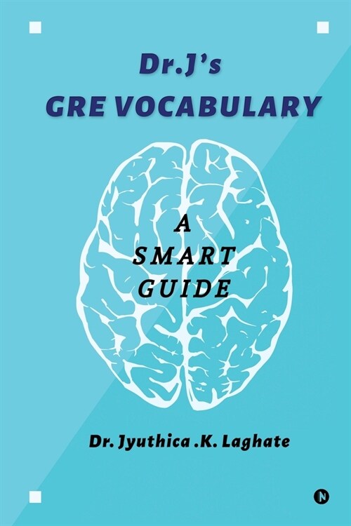 Dr.Js GRE Vocabulary: A Smart Guide (Paperback)