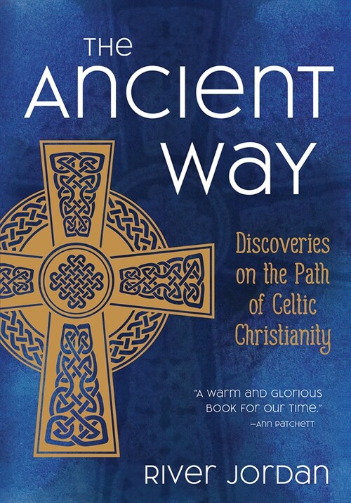 The Ancient Way: Discoveries on the Path of Celtic Christianity (Paperback)