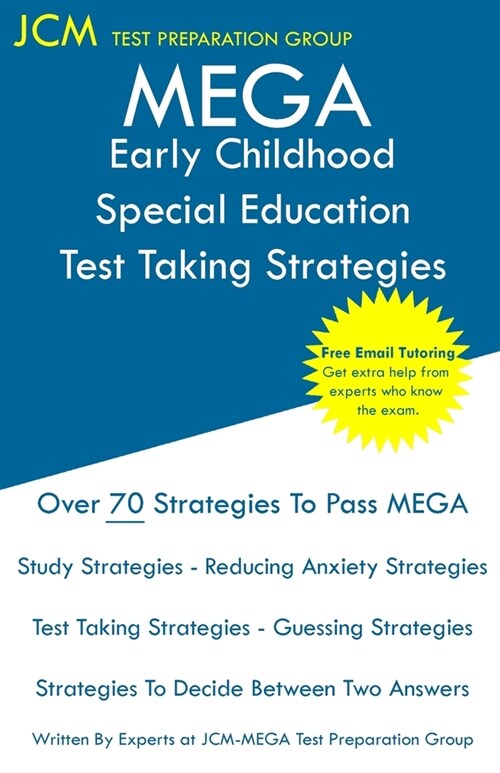 MEGA Early Childhood Special Education - Test Taking Strategies: MEGA 049 Exam - Free Online Tutoring - New 2020 Edition - The latest strategies to pa (Paperback)