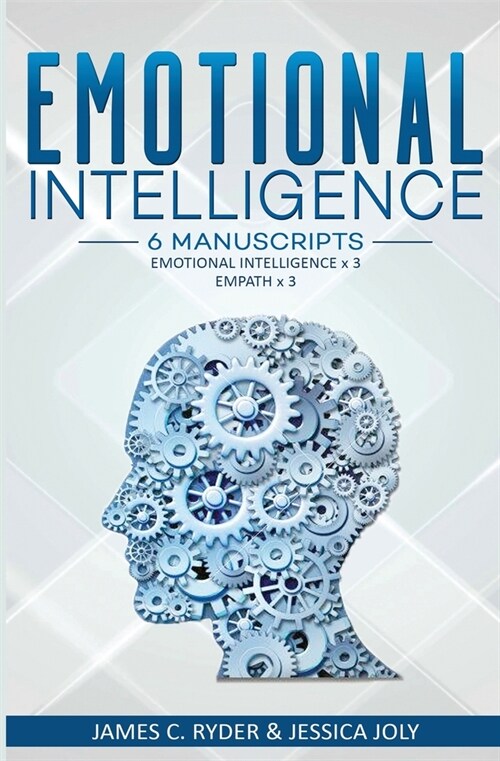 Emotional Intelligence: 6 Manuscripts - Emotional Intelligence X 3, Empath X 3 (Paperback)