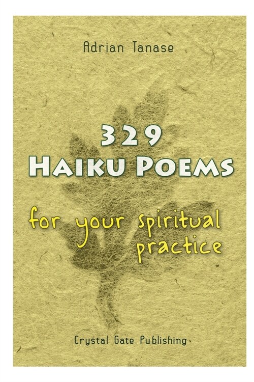 329 Haiku Poems For Your Spiritual Practice (Paperback)