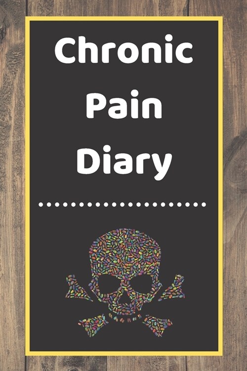 Chronic Pain Diary: Daily Assessment Pages, Treatment History, Doctors Appointments - Monitor Pain Location, Symptoms, Relief Treatment - (Paperback)