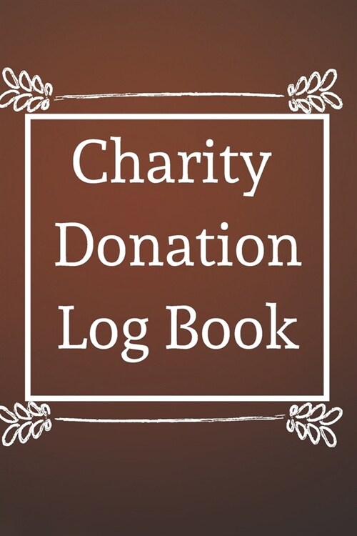 Charity Donation Log Book: Non-Profit Administration & Finance Record Book, Simple Book Keeping, Minimalist (Paperback)