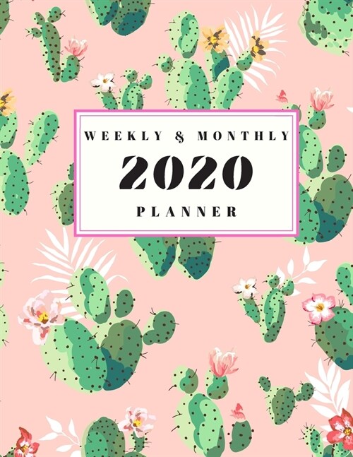 2020 Weekly & Monthly Planner: Simple and Minimalistic Cacti Succulents Calendar with Inspirational and Motivational Quotes for Women and Girls (Paperback)
