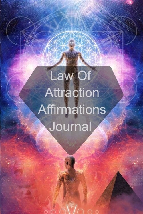 Law Of Attraction Affirmations Journal: Law of Attraction Daily Planner - Gratitude Journal to Increase Productivity, Happiness & Time Management - No (Paperback)