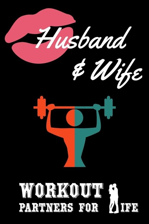 Husband and Wife Workout Partners for Life: Fitness Tracker Planners Exercise Journal Fitness Activity Tracker Notebook for Weight Loss & Health (6x (Paperback)