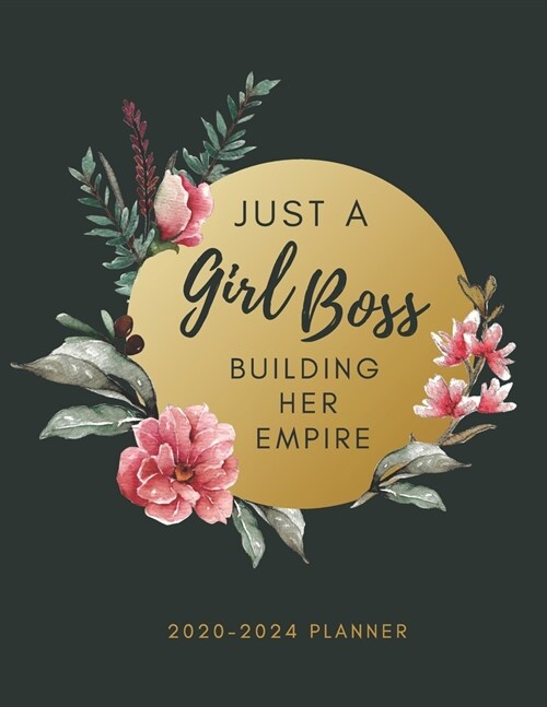 Just a Girl Boss Building Her Empire 2020-2024 Planner: 5 Year Monthly Schedule Organizer with Goal Setting & Federal Holidays - 60 Months Calendar Gi (Paperback)