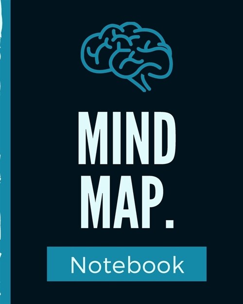 Mind Map Notebook: Self Help Diary - Organized Thoughts - Personal Production - Delivery Metrics - Whole Brain - Brainstorm and Plan Gift (Paperback)