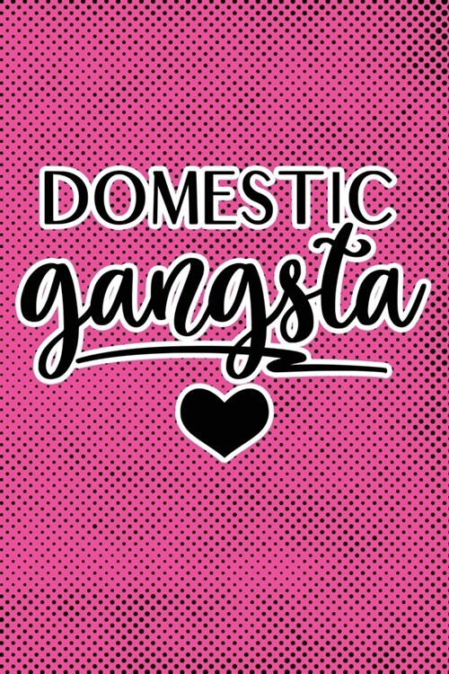 Domestic Gangsta: Pink Punk Print Sassy Mom Journal / Snarky Notebook (Paperback)