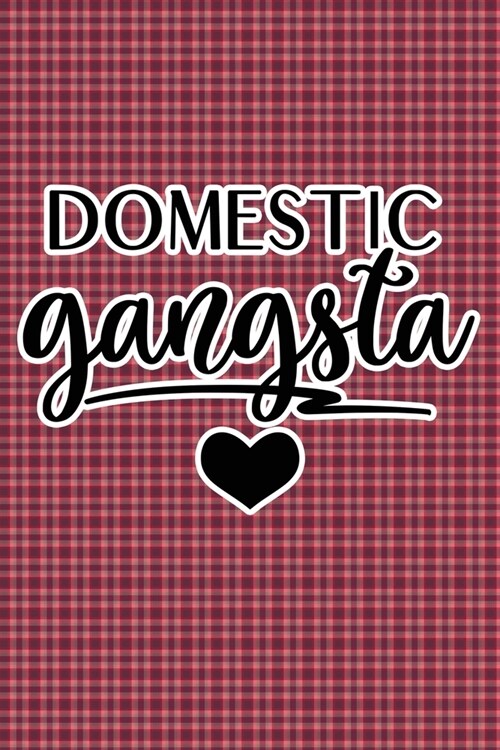 Domestic Gangsta: Plaid Print Sassy Mom Journal / Snarky Notebook (Paperback)