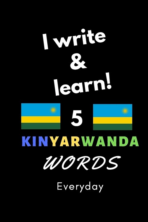 Notebook: I write and learn! 5 Kinyarwanda words everyday, 6 x 9. 130 pages (Paperback)