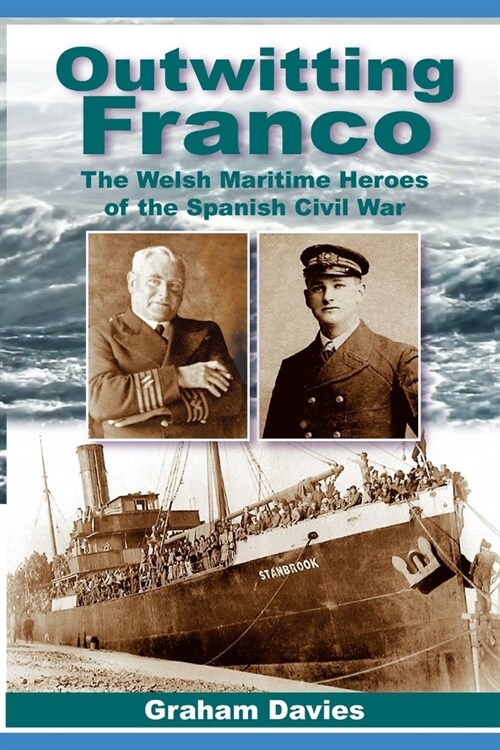 Outwitting Franco: The Welsh Maritime Heroes in the Spanish Civil War (Paperback)