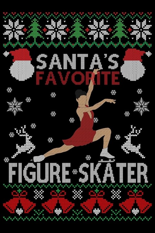 Santas Favorite Figure Skater: Figure Skating Soft Cover Cute Lined Journal Notebook Practice Writing Diary - 120 Pages 6 x 9 Women Gift For Figure S (Paperback)
