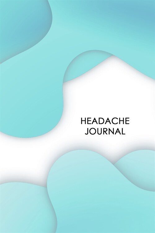 Headache Journal: Professional Chronic Headache Migraine pain Journal - Tracking headache triggers, symptoms and pain relief options. (Paperback)