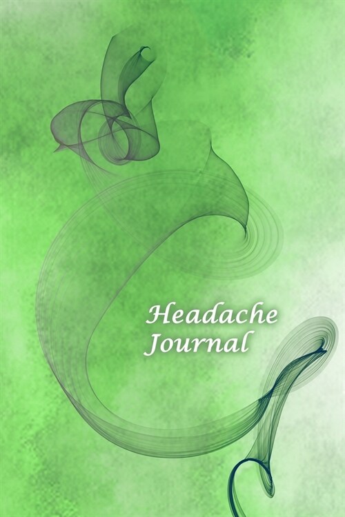 Headache Journal: Headache Logbook. Professional Journal To Track Migraine and Headache Triggers, Attacks And Symptoms (Paperback)