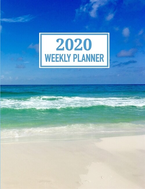 2020 Weekly Planner: Beautiful Beach Seaside Week by Week Organizer Jan - Dec 2020 (Paperback)