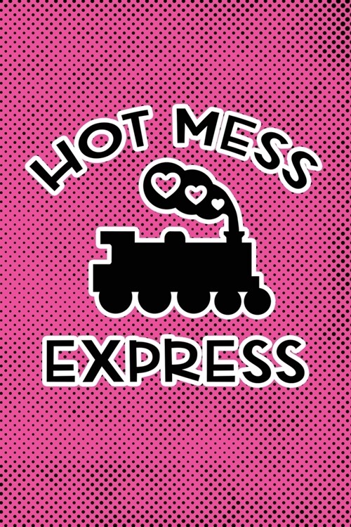 Hot Mess Express: Pink Punk Print Sassy Mom Journal / Snarky Notebook (Paperback)