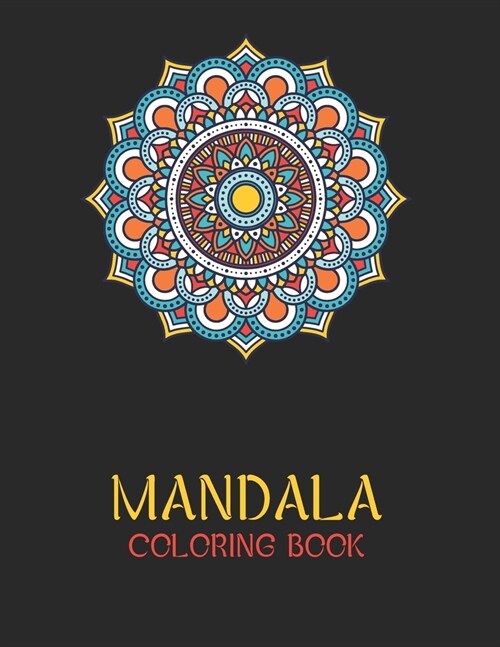 Mandala Coloring Book: Ease your stress with each stroke of your colored pencil or pen (Paperback)
