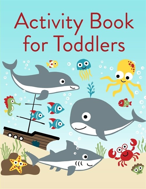 Activity Book For Toddlers: The Coloring Pages for Easy and Funny Learning for Toddlers and Preschool Kids (Paperback)